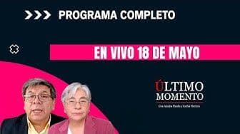 Último Momento 18 de mayo