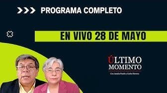Último Momento 28 de mayo